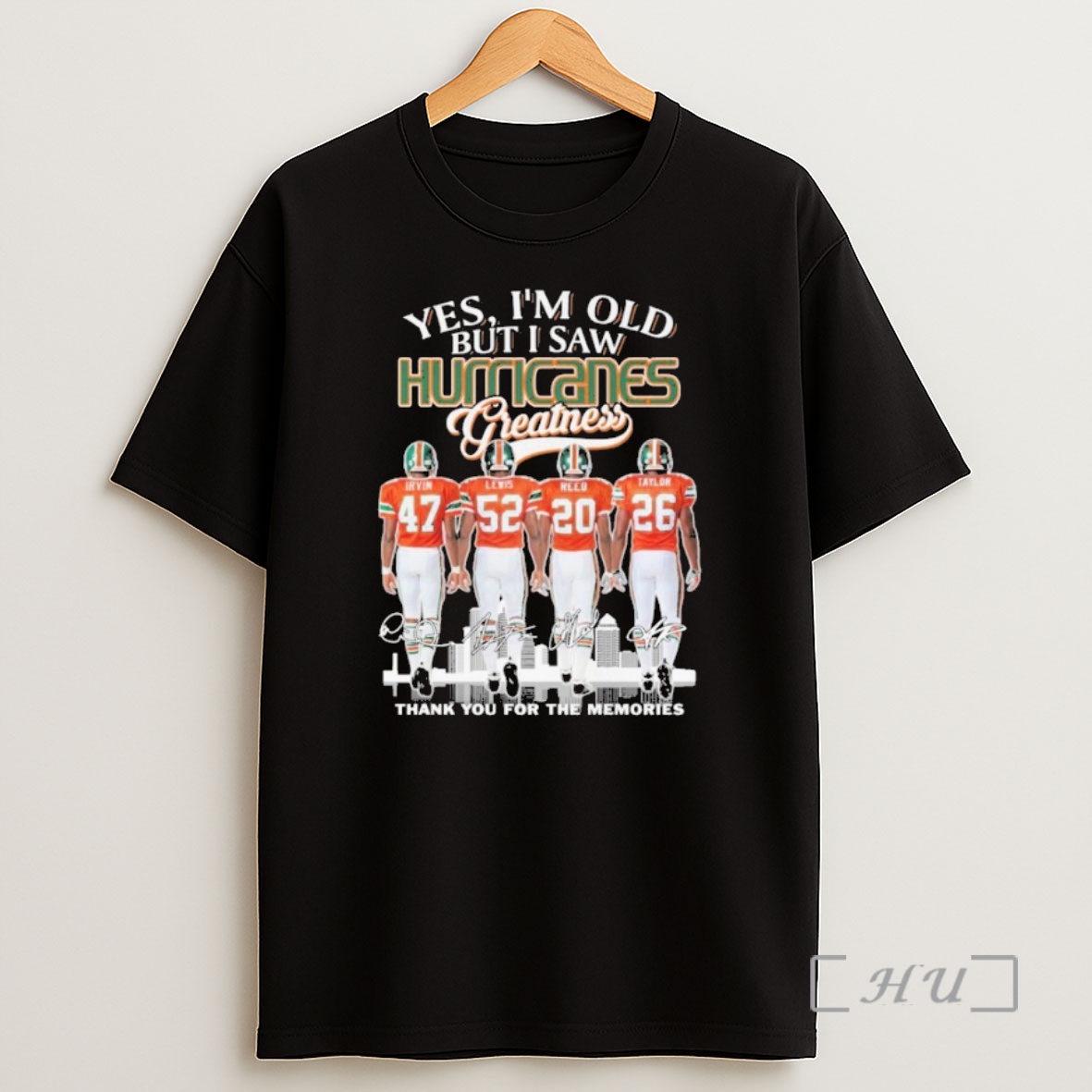 Officials Yes Im Old But I Saw Miami Hurricanes Greatness Thank You For The Memories Signatures Shirt Sweatshirt Tee