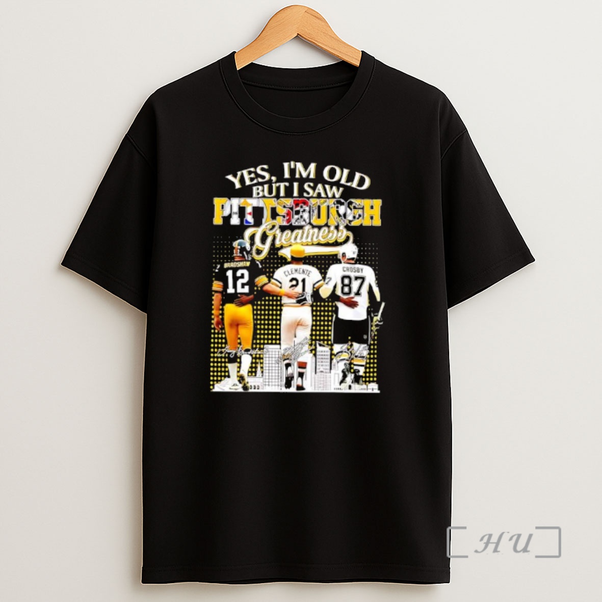 Officials Yes Im Old But I Saw Pittsburgh Sports Figures Greatness Super Bowl Signatures Shirt Sweatshirt Tee