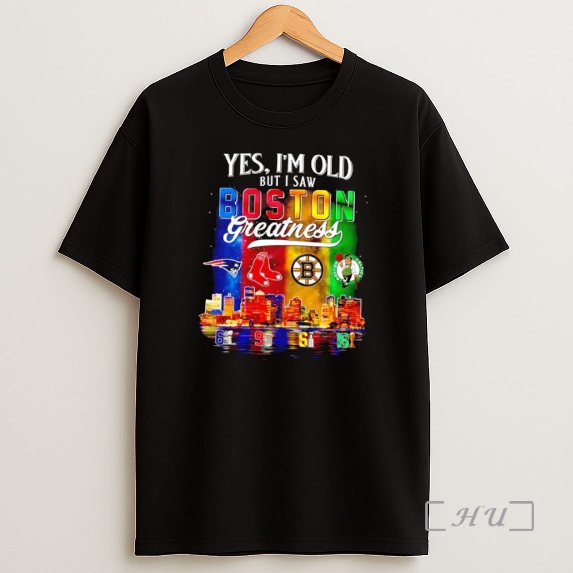 Officials Yes Im Old But I Saw Boston Teams Skyline Greatness New England Patriots Red Sox Bruins Celtics Premium Shirt Sweatshirt Tee
