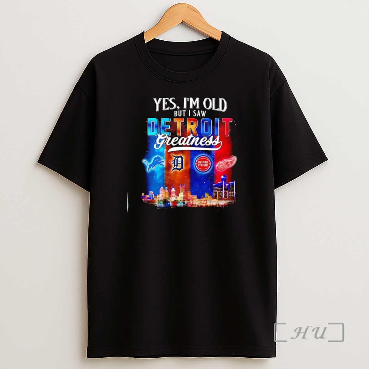 Officials Yes Im Old But I Saw Detroit Teams Skyline Greatness Lions Tigers Pistons Red Wings Premium Shirt Sweatshirt Tee