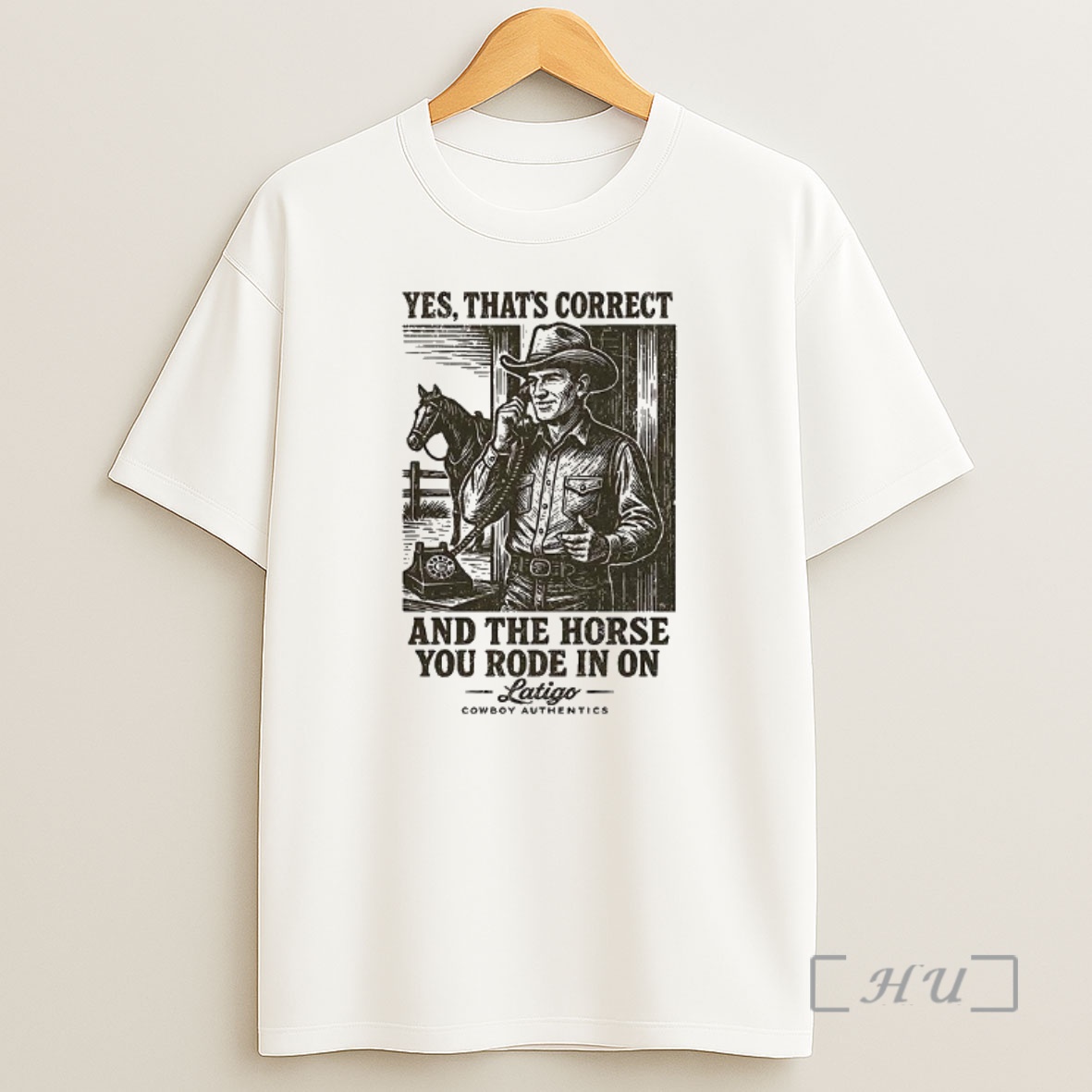 Officials Yes Thats Correct And The Horse You Rode In One Latigo Shirt Sweatshirt Tee