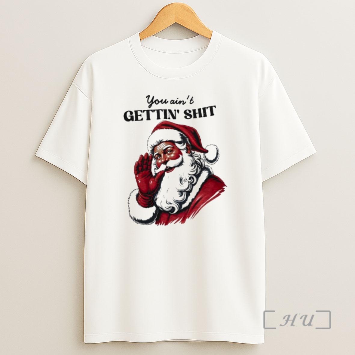 Officials You Aint Gettin Shit Santa Shirt Sweatshirt Tee