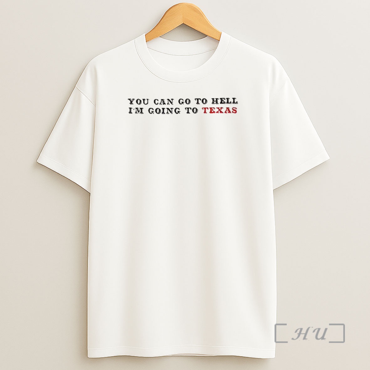 Officials You Can Go To Hell Im Going To Texas Davy Crockett Quote Shirt Sweatshirt Tee