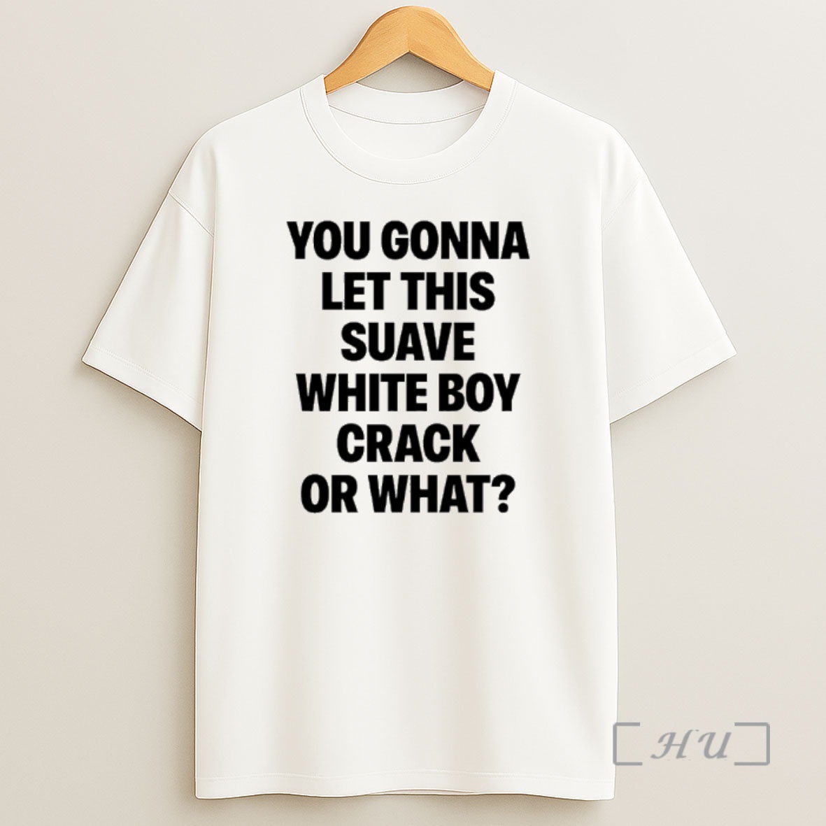 Officials You Gonna Let This Suave White Boy Crack Or What Shirt Sweatshirt Tee