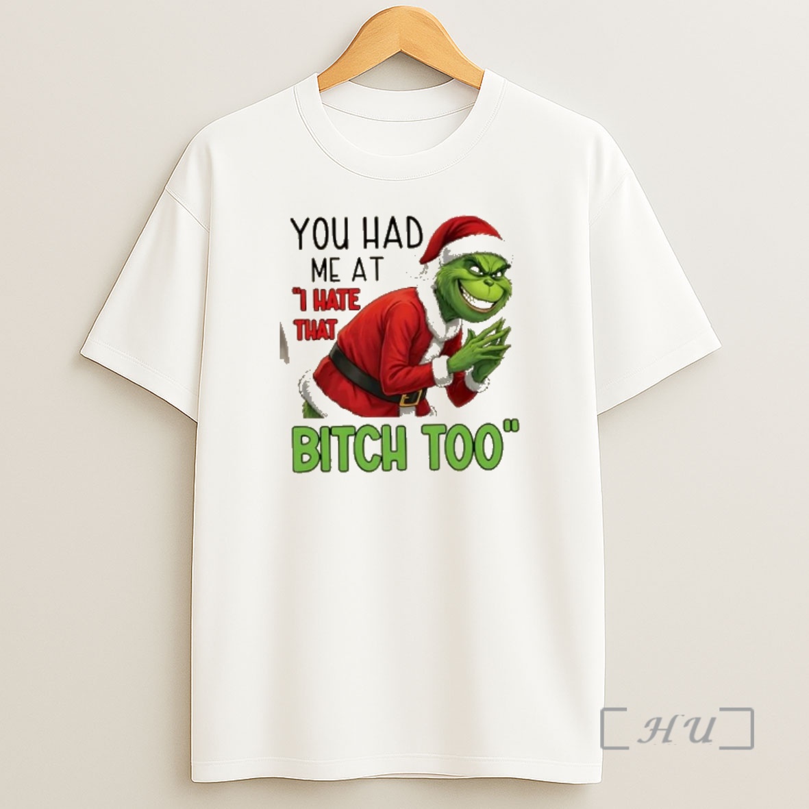 Officials You Had Me At I Hate That Bitch Too Grinch Christmas Shirt Sweatshirt Tee
