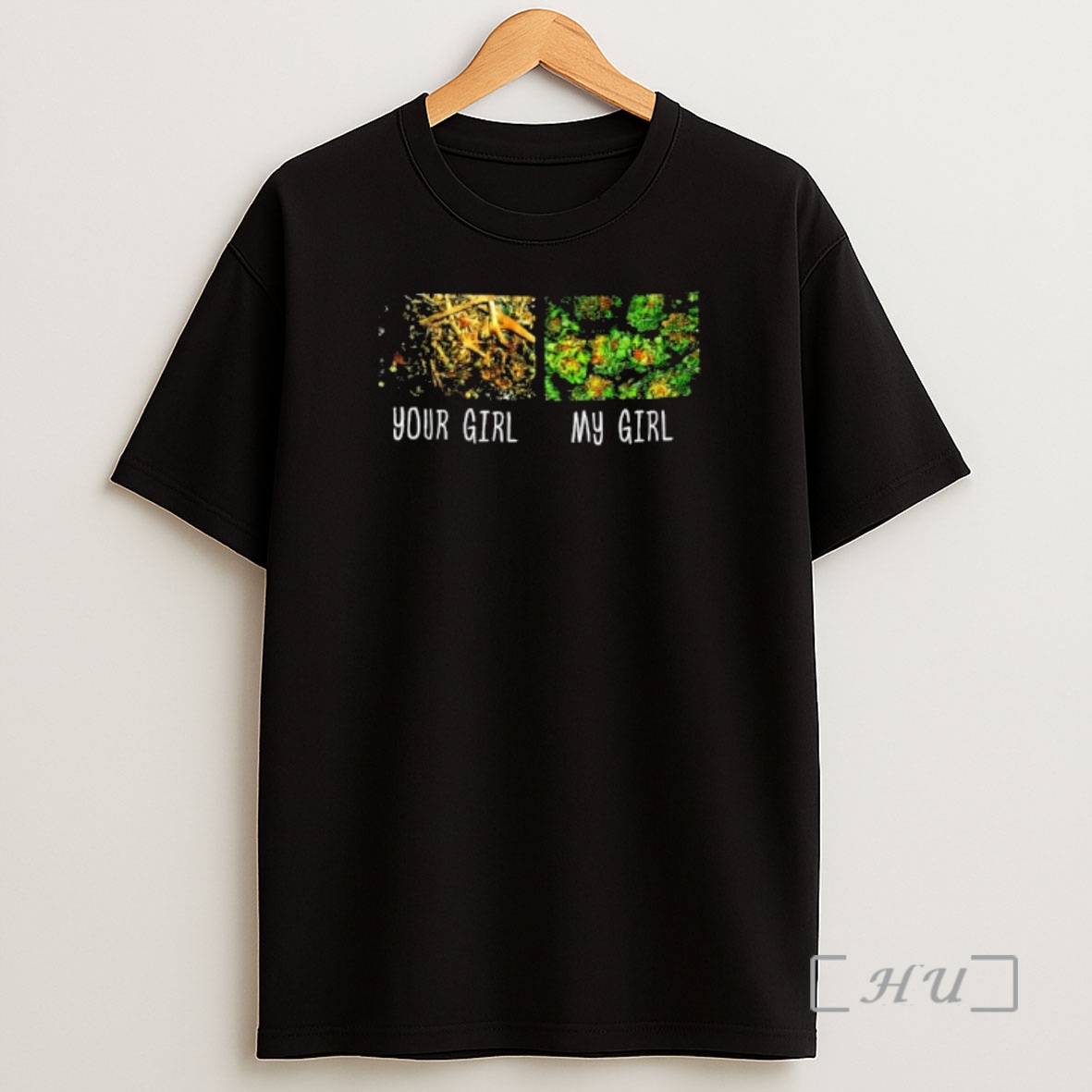 Officials Your Girl My Girl Weed Two Types Of Plant Matter Shirt Sweatshirt Tee