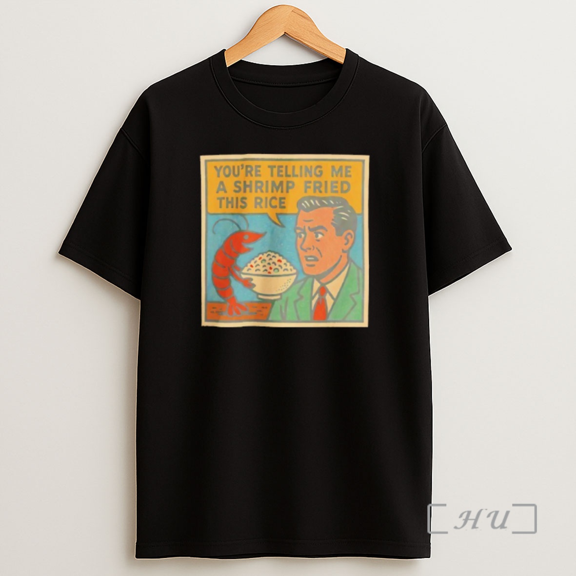 Officials Youre Telling Me A Shrimp Fried Rice Meme Shirt Sweatshirt Tee