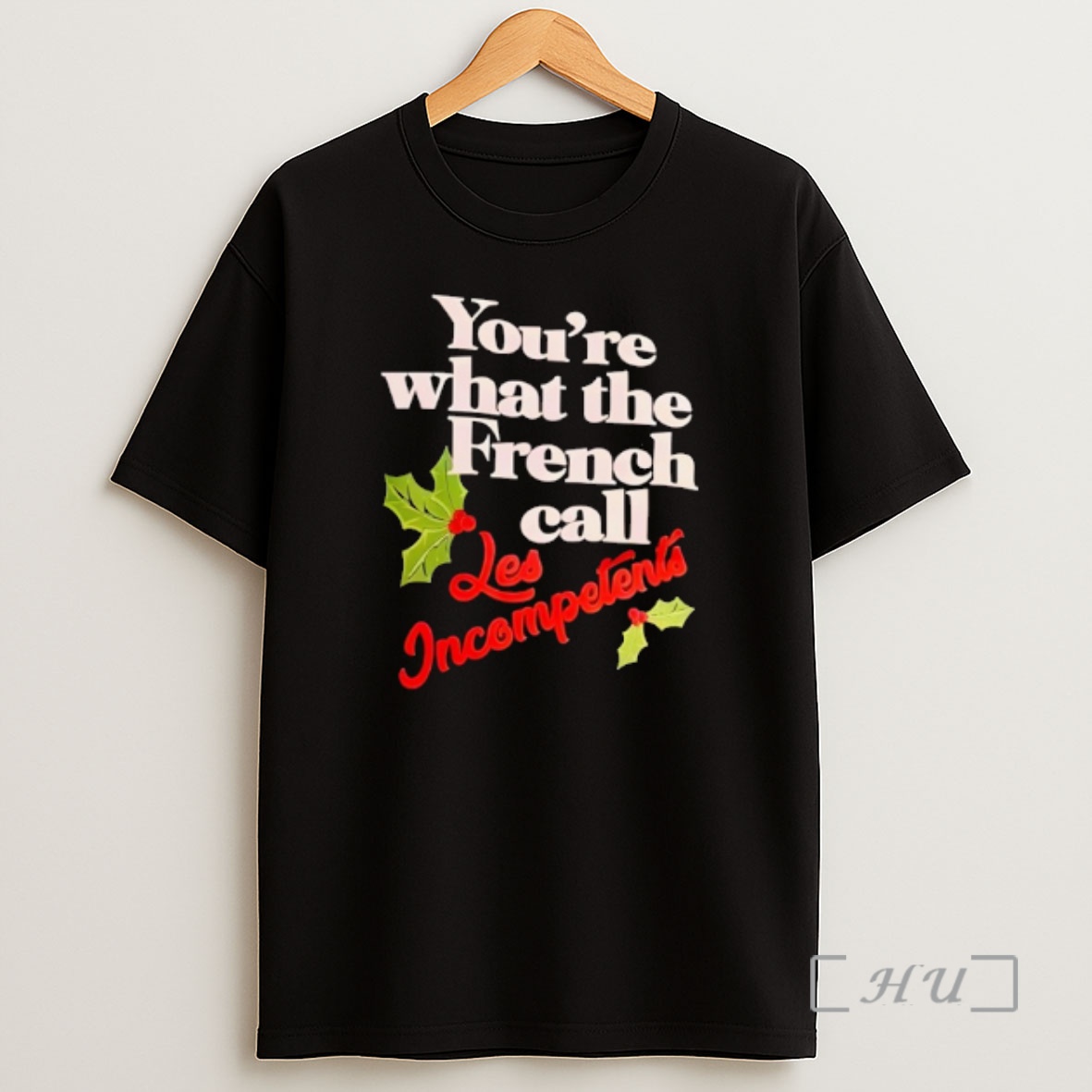 Officials Youre What The French Call Les Incompetents Christmas Shirt Sweatshirt Tee