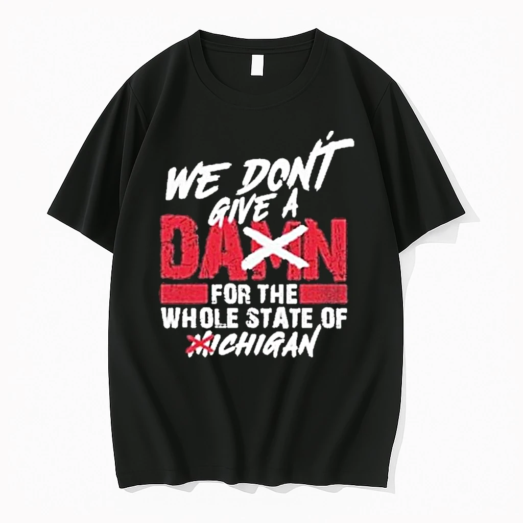 Ohio State We Dont Care For The State Of Michigan 2025 Shirts