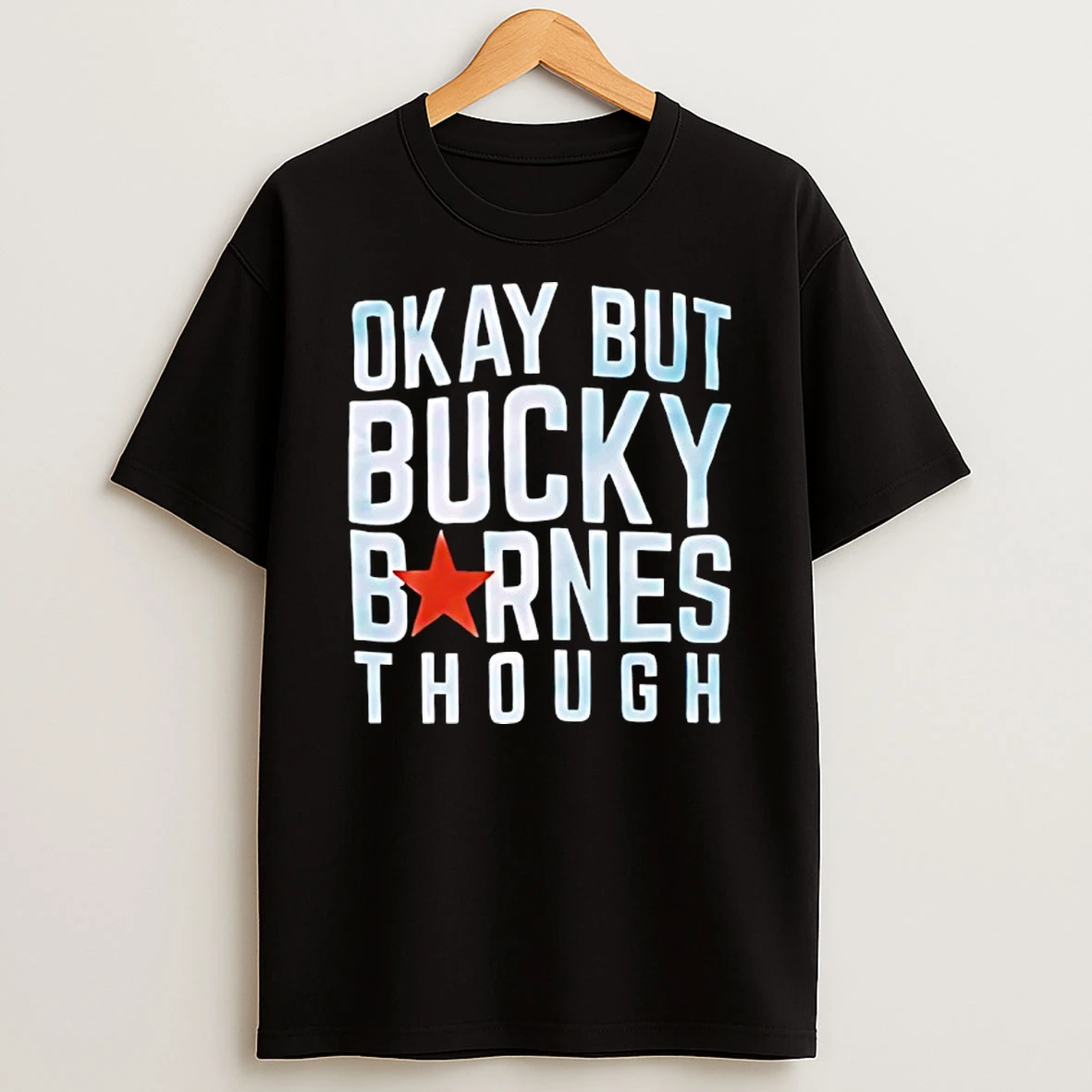 Okay But Bucky Barnes Through Shirts