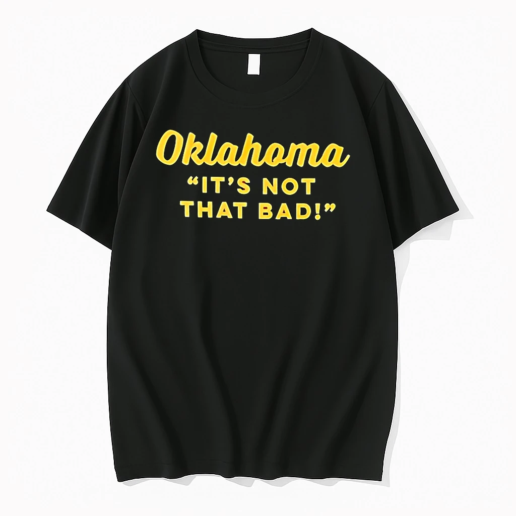 Oklahoma Its Not That Bad Shirts