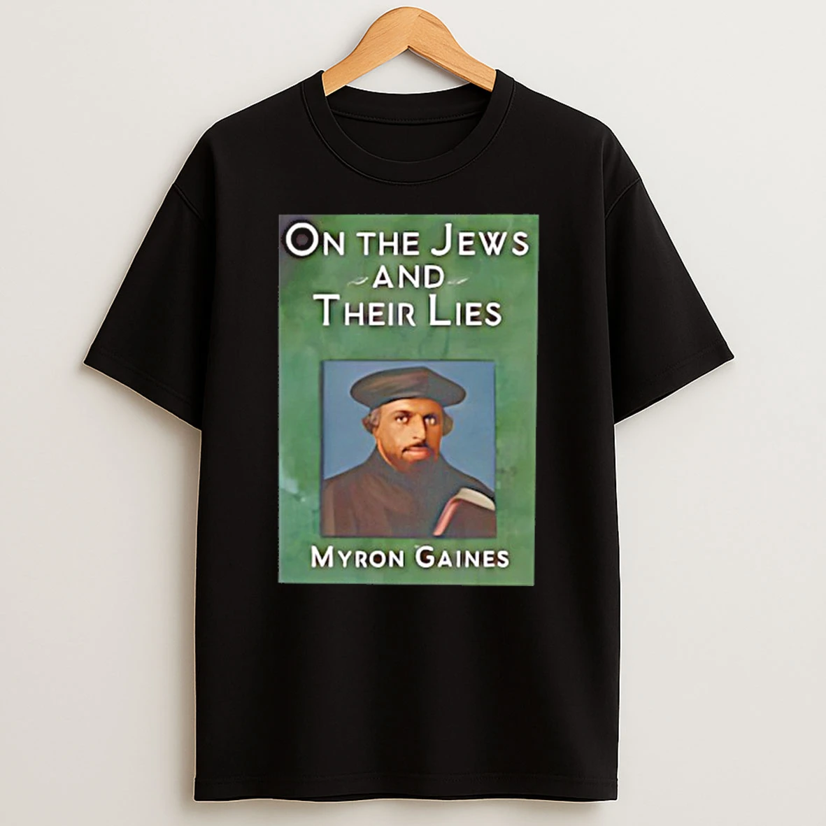 On The Jews And Their Lies Myron Gaines Shirts