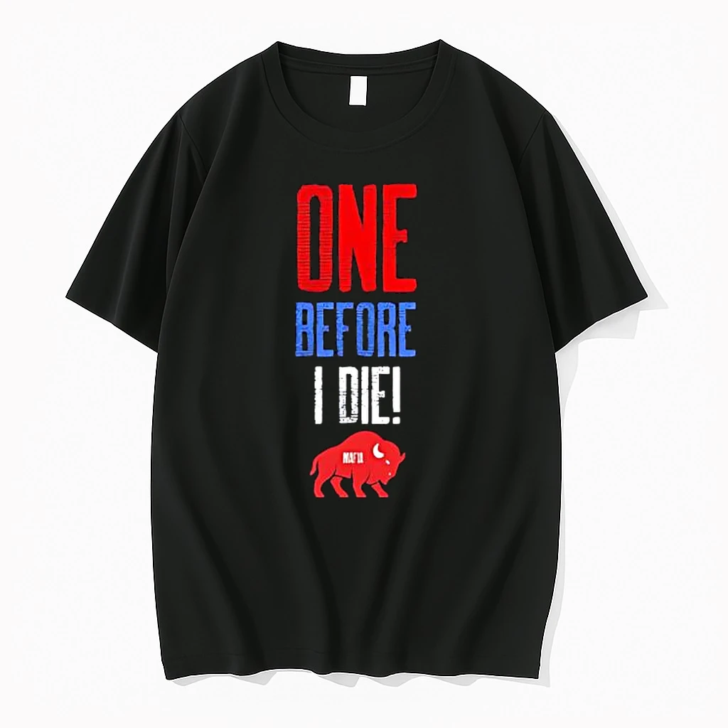 One Before I Die Buffalo Bills Shirts