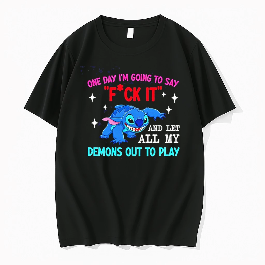 One Day Im Going To Say Fck It And Let All My Demons Out To Play Stich Shirts