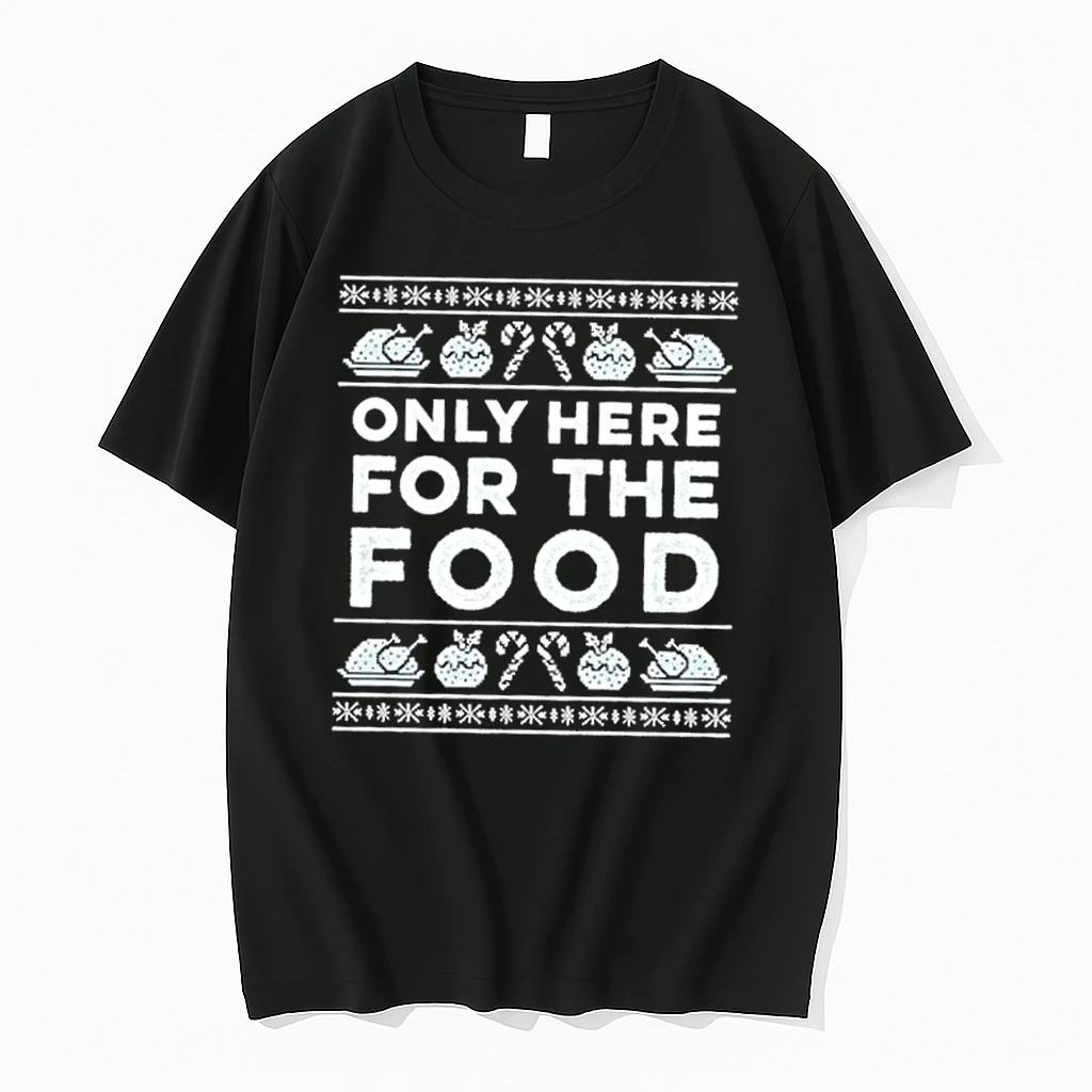 Only Here For The Food Christmas Shirts