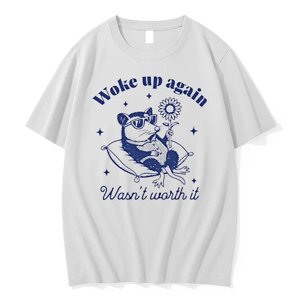 Opossum Woke Up Again Wasnt Worth It Shirts