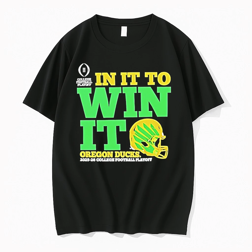 Oregon Ducks In It To Win It 2025 26 College Football Playoff Shirts