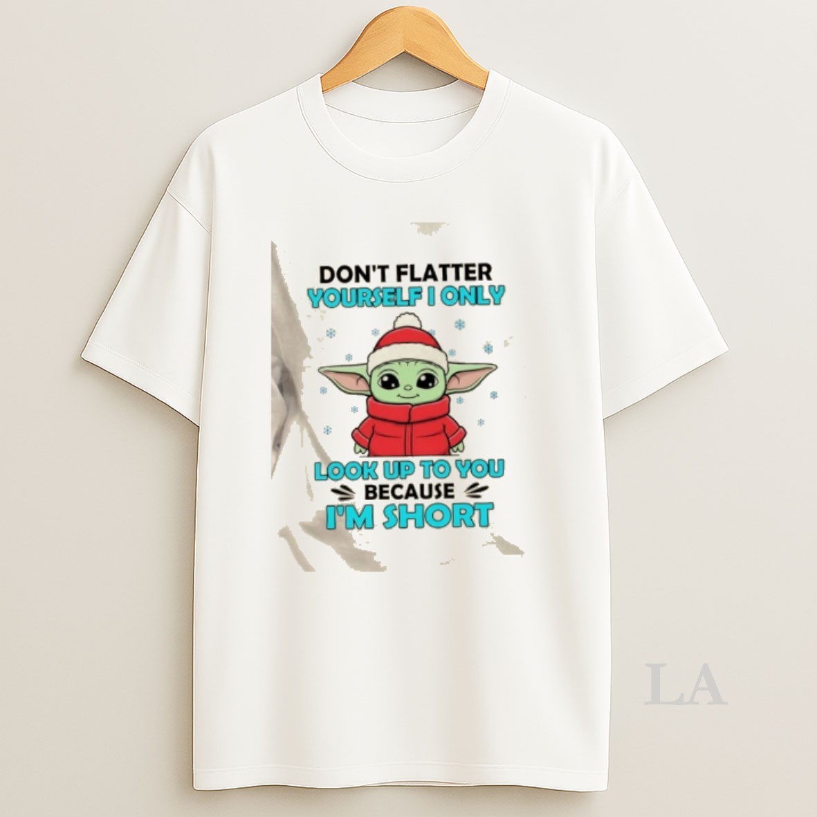 Original Baby Yoda Dont Flatter Yourself I Only Look Up To You Because Im Short Shirt