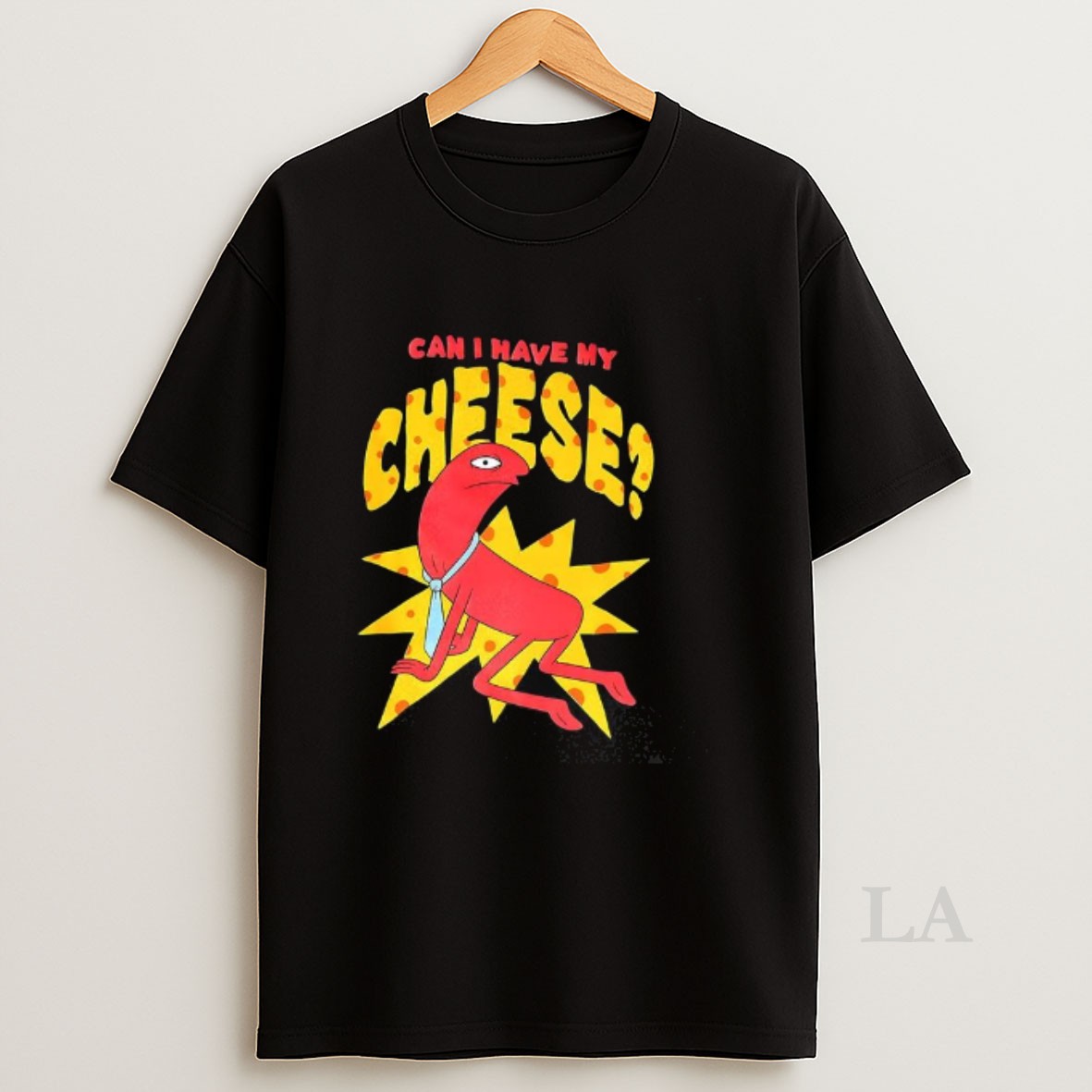 Original Can I Have My Cheese Shirt