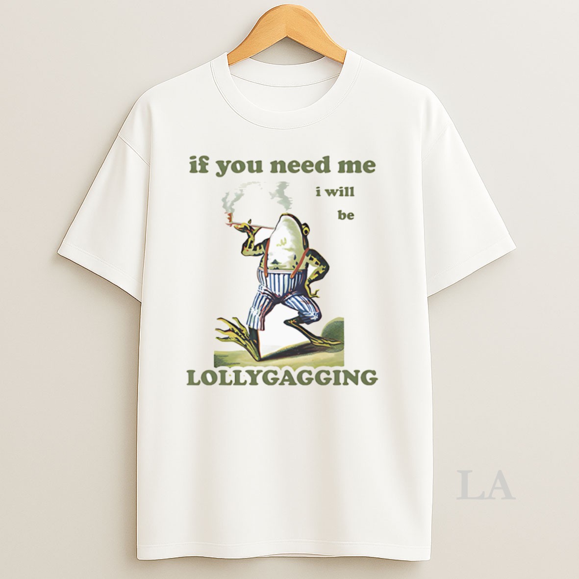 Original Frog If You Need Me I Will Be Lollygagging Shirt
