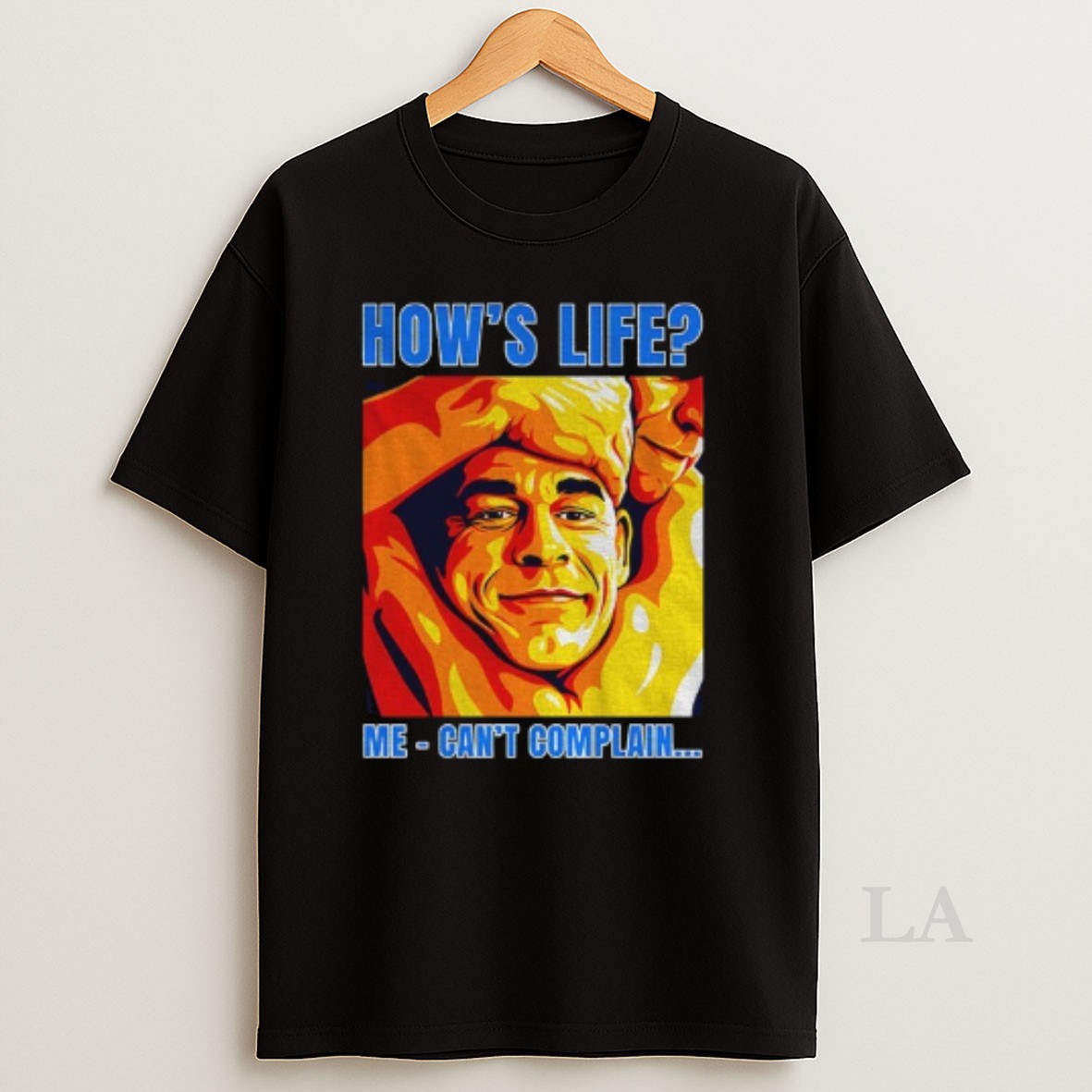 Original Funny John Cena Hows Life Me Cant Complain Shirt