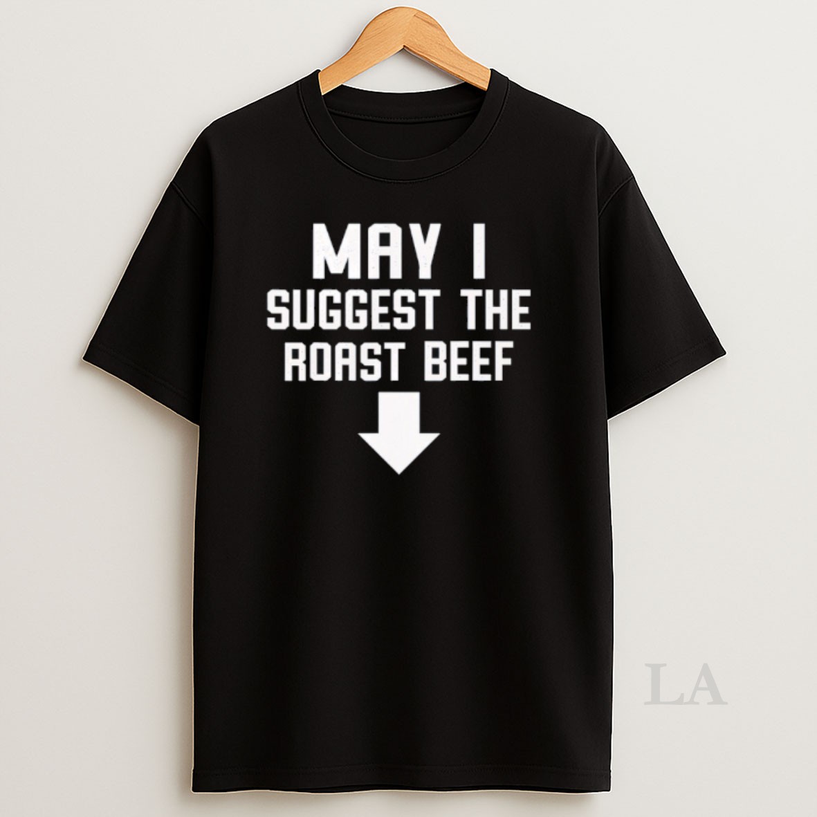 Original Funny May I Suggest The Roast Beef Shirt