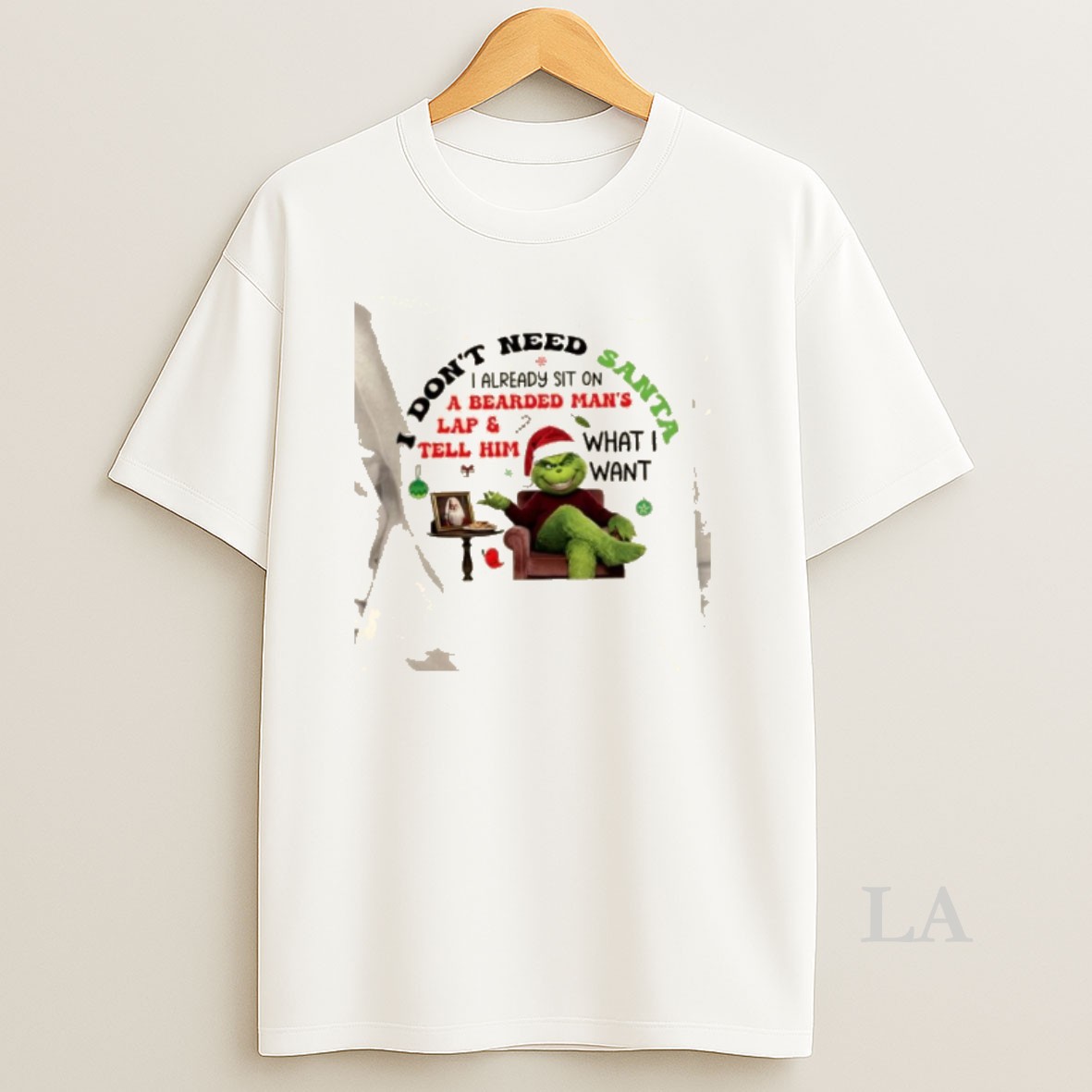 Original Grinch I Already Sit On Dont Need A Bearded Mans Lap And Tell Him Santa What I Want Christmas Shirt