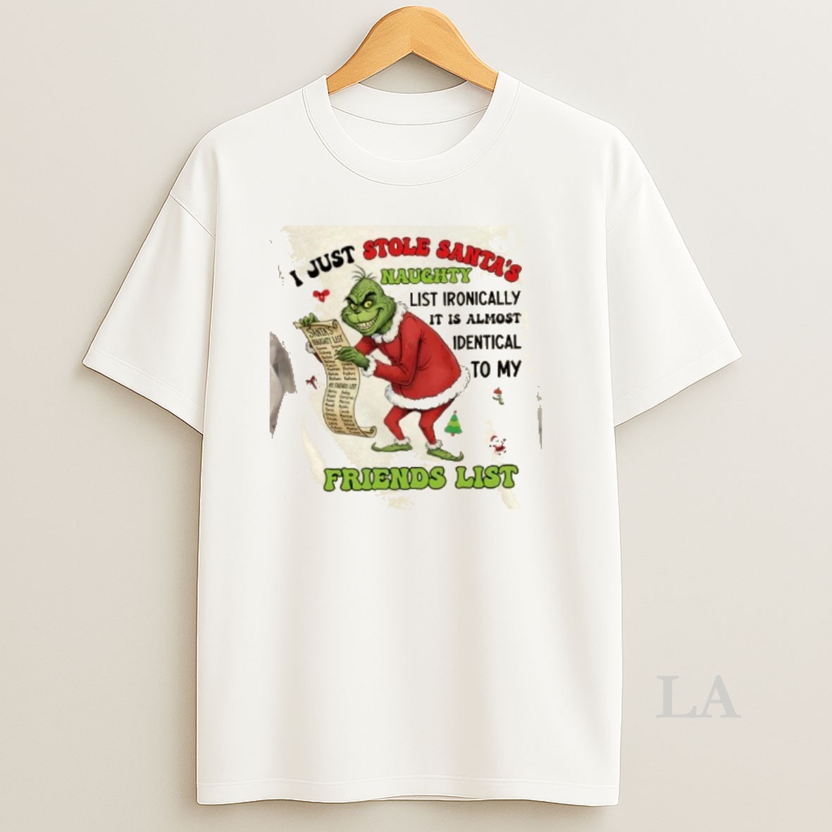 Original Grinch I Just Stole Santas Naughty List Ironically Its Almost Identical To My Friends List Christmas Shirt