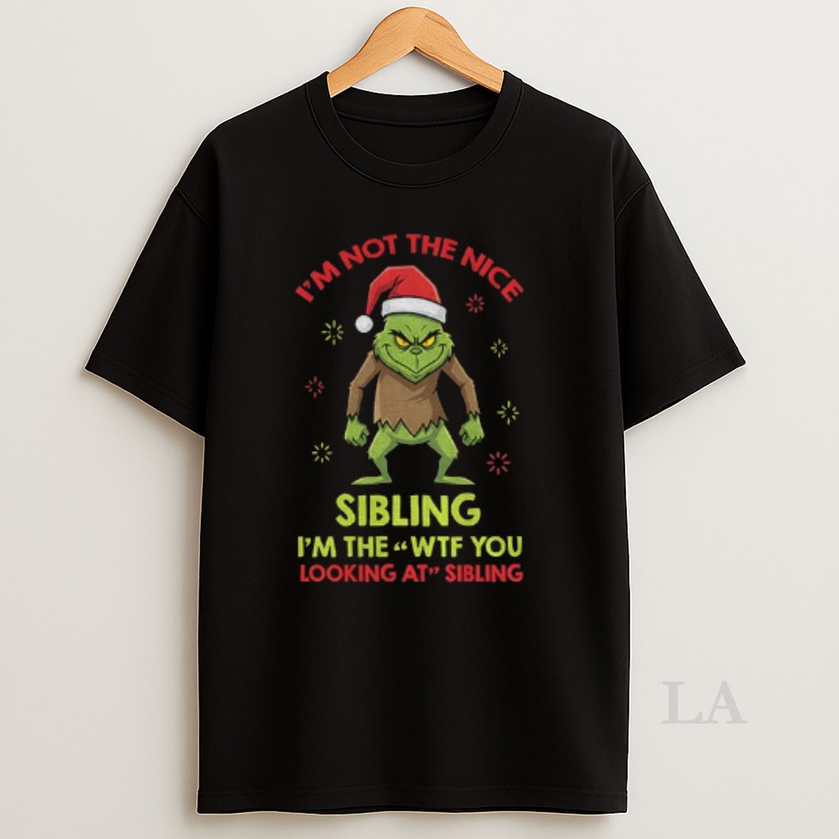 Original Grinch Santa Im Not The Nice Sibling Im The _e2_80_98wtf You Looking At Sibling Christmas Shirt
