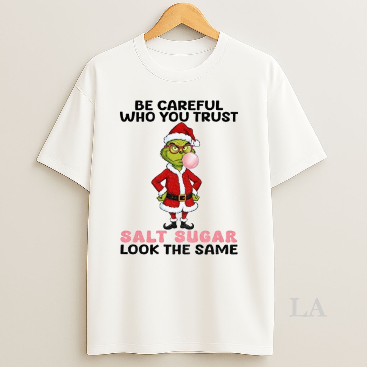 Original Grinch Santa Be Careful Who You Trust Salt Sugar Look The Same Christmas Shirt