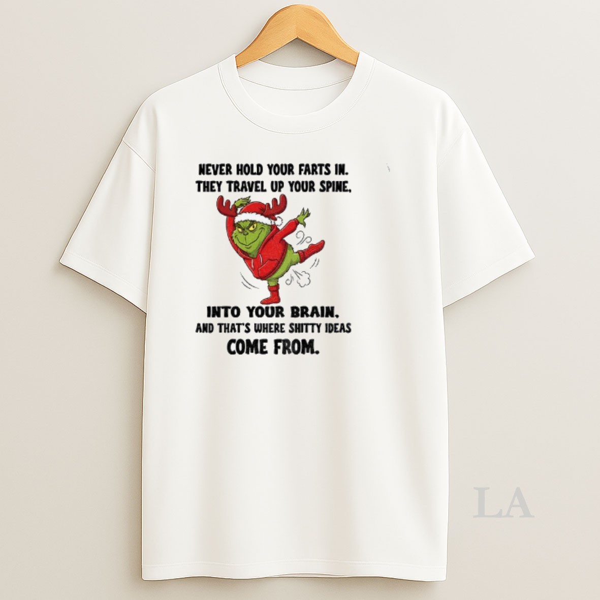 Original Grinch Santa Never Hold Your Farts In They Travel Up Your Spine Into Your Brain And Thats Where Shitty Christmas Shirt