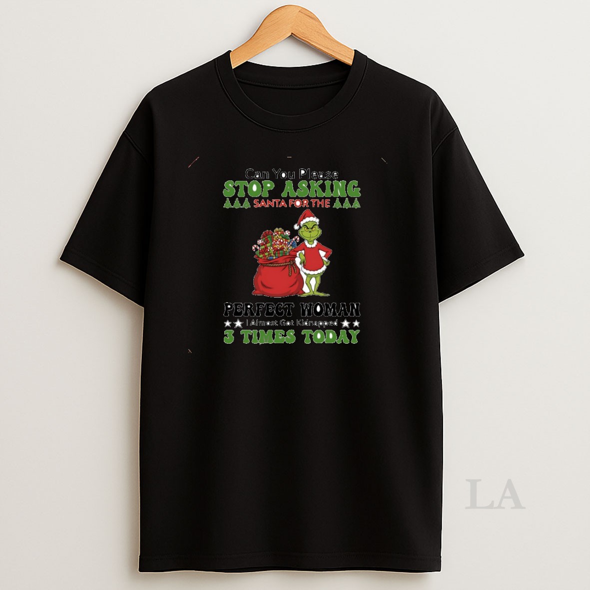 Original Grinch Can You Please Stop Santa For The Perfect Woman Circle Shirt