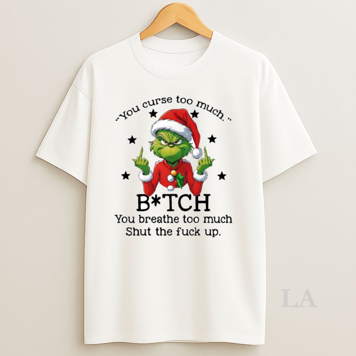 Original Grinch You Curse To Much Bitch You Breathe To Much Circle Shirt