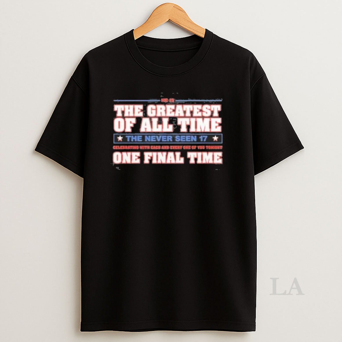 Original He Is The Greatest Of All Time The Never Seen 17 One Final Time Shirt