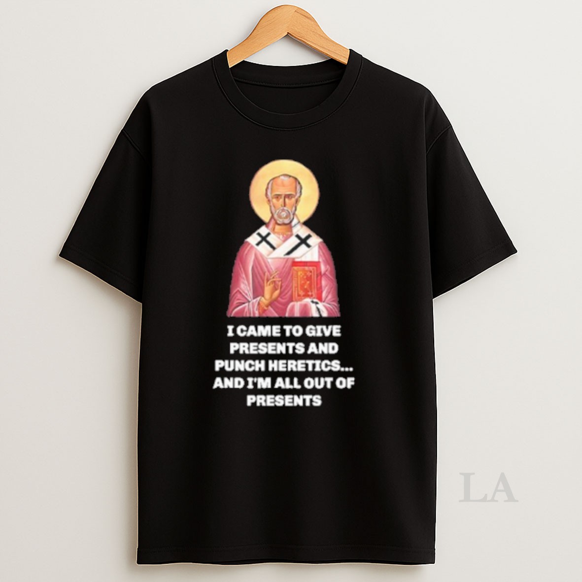 Original I Came To Give Presents And Punch Heretics And Im All Out Of Presents Shirt