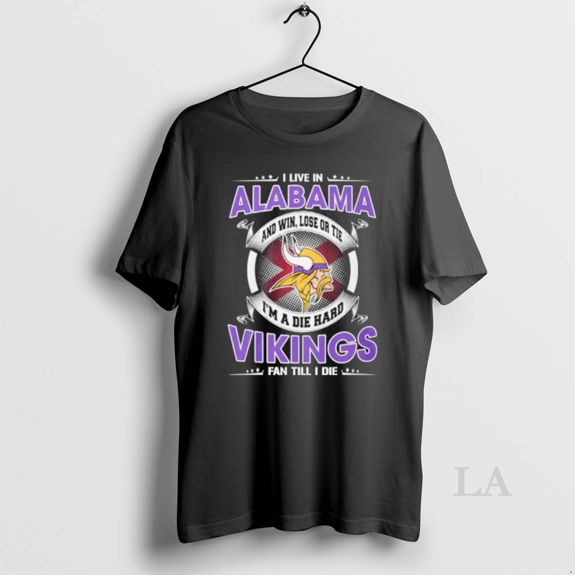 Original I Live In Alabama And Win Lose Or Tie Im A Die Hard Minnesota Vikings Fan Till I Die Shirt