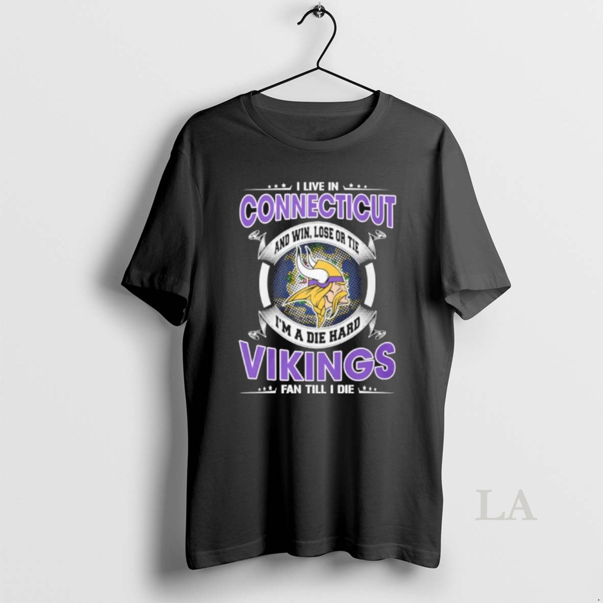 Original I Live In Connecticut And Win Lose Or Tie Im A Die Hard Minnesota Vikings Fan Till I Die Shirt