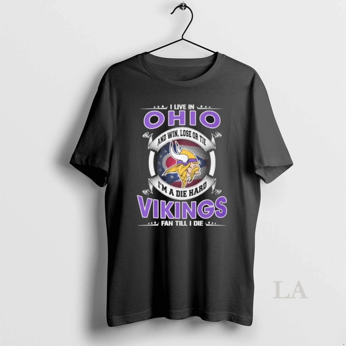 Original I Live In Ohio And Win Lose Or Tie Im A Die Hard Minnesota Vikings Fan Till I Die Shirt