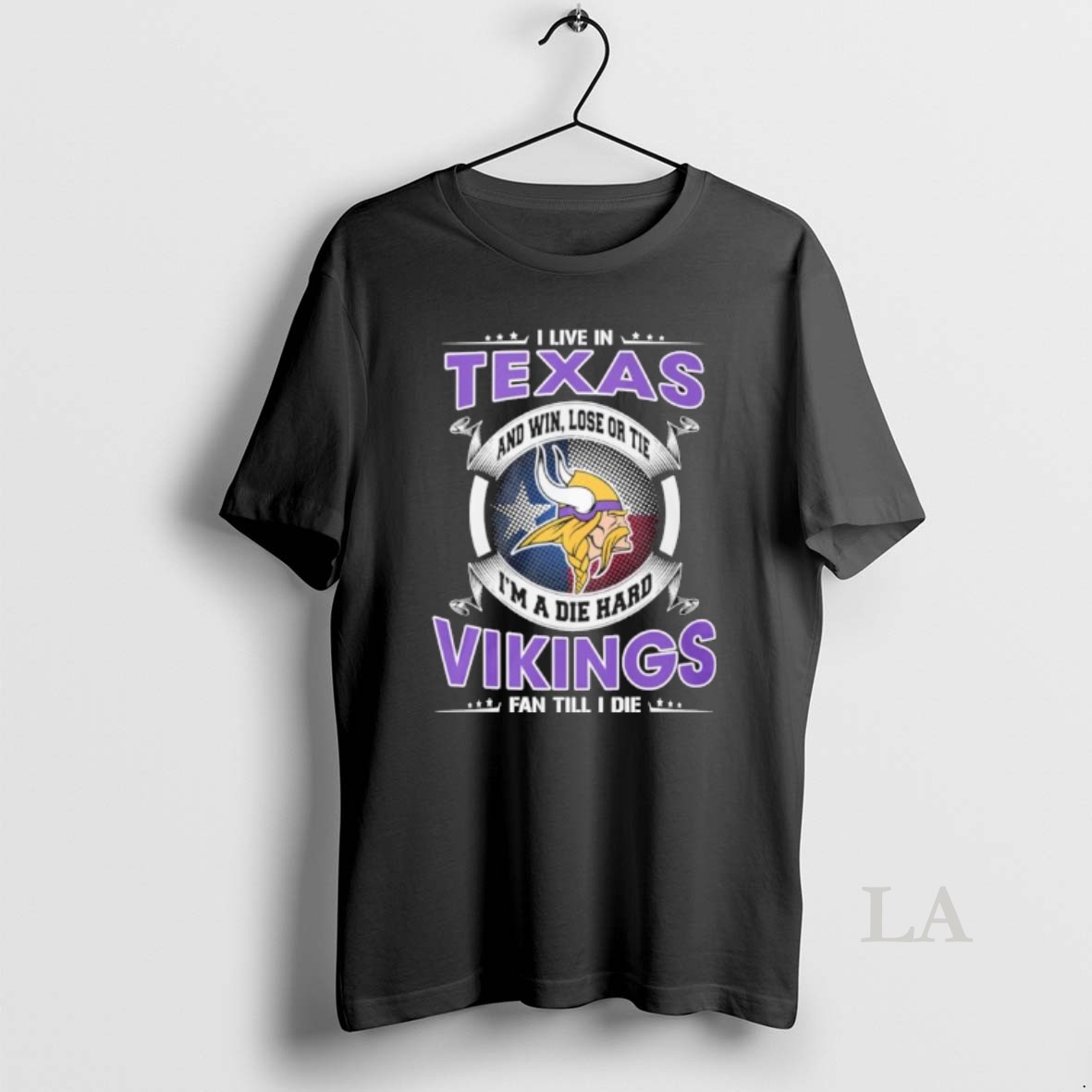 Original I Live In Texas And Win Lose Or Tie Im A Die Hard Minnesota Vikings Fan Till I Die Shirt