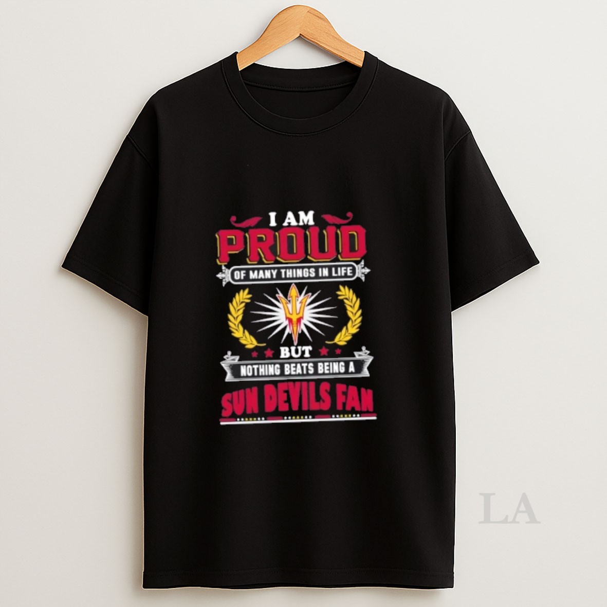 Original I Am Proud Of Many Things In Life But Nothing Beats Being A Arizona State Sun Devils Fan Shirt