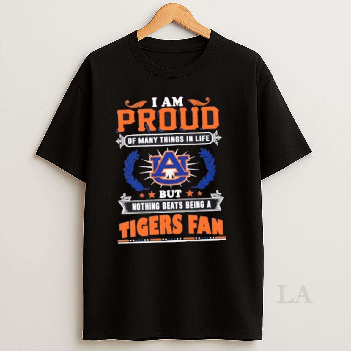 Original I Am Proud Of Many Things In Life But Nothing Beats Being A Auburn Tigers Fan Shirt