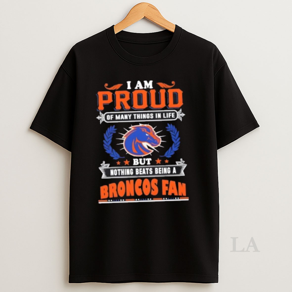 Original I Am Proud Of Many Things In Life But Nothing Beats Being A Boise State Broncos Fan Shirt