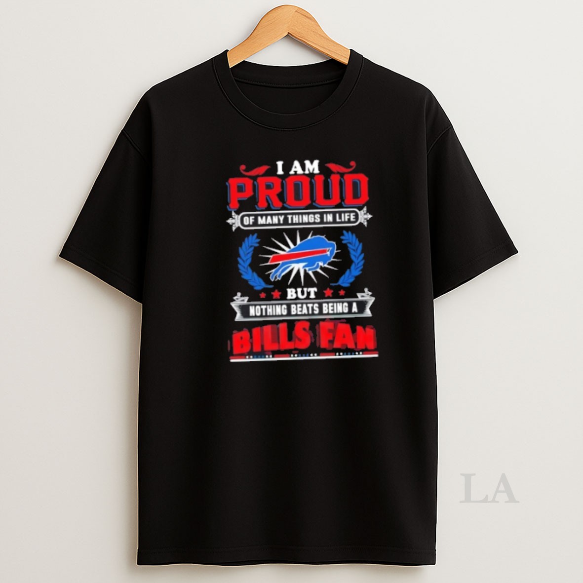 Original I Am Proud Of Many Things In Life But Nothing Beats Being A Buffalo Bills Fan Shirt