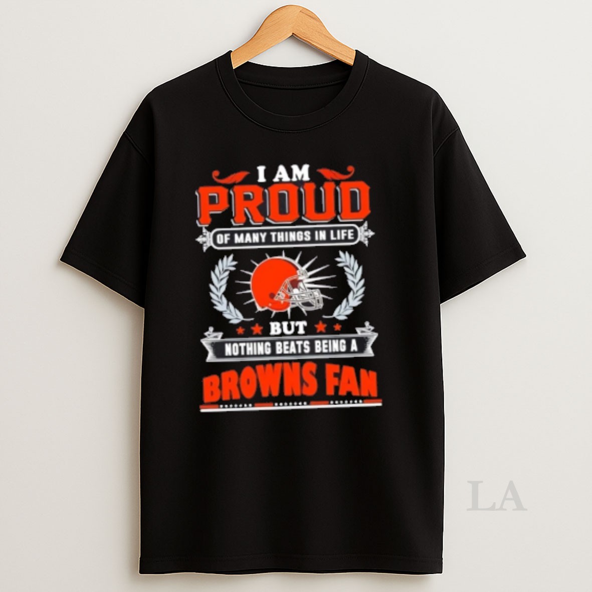 Original I Am Proud Of Many Things In Life But Nothing Beats Being A Cleveland Browns Fan Shirt