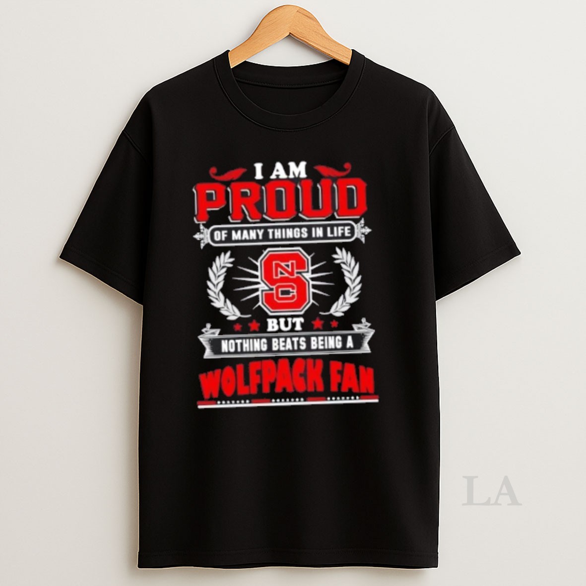Original I Am Proud Of Many Things In Life But Nothing Beats Being A Nc State Wolfpack Fan Shirt