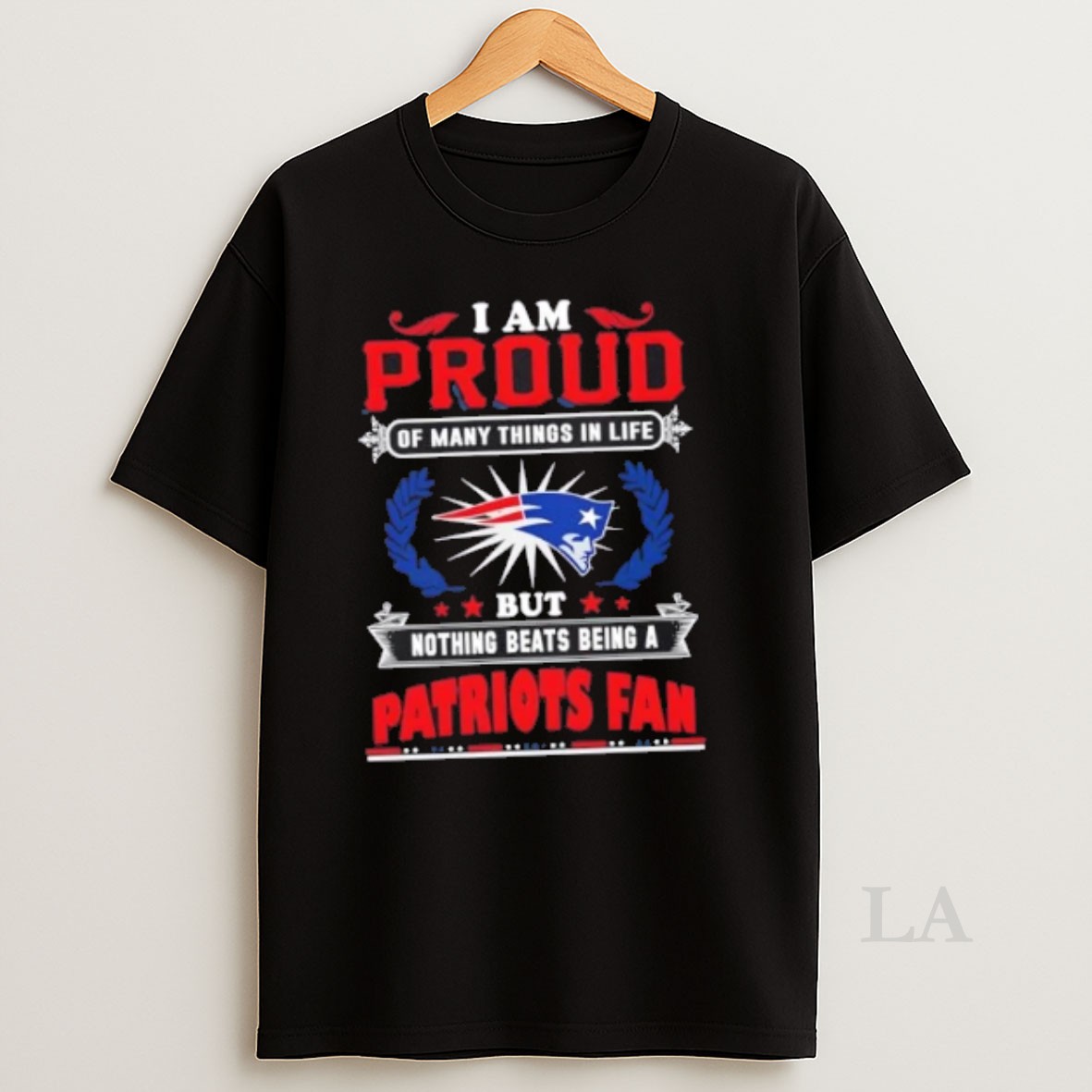 Original I Am Proud Of Many Things In Life But Nothing Beats Being A New England Patriots Fan Shirt