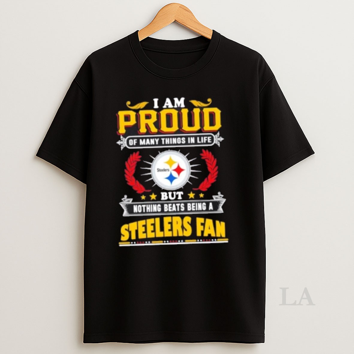 Original I Am Proud Of Many Things In Life But Nothing Beats Being A Pittsburgh Steelers Fan Shirt