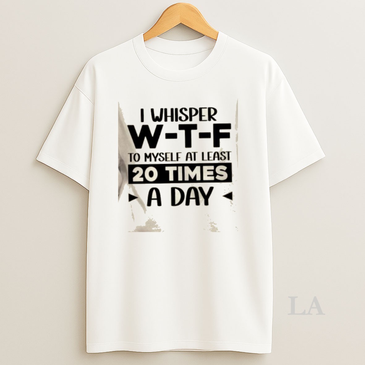 Original I Whisper W_e2_80_91t_e2_80_91f To Myself At Least 20 Times A Day Quote Shirt