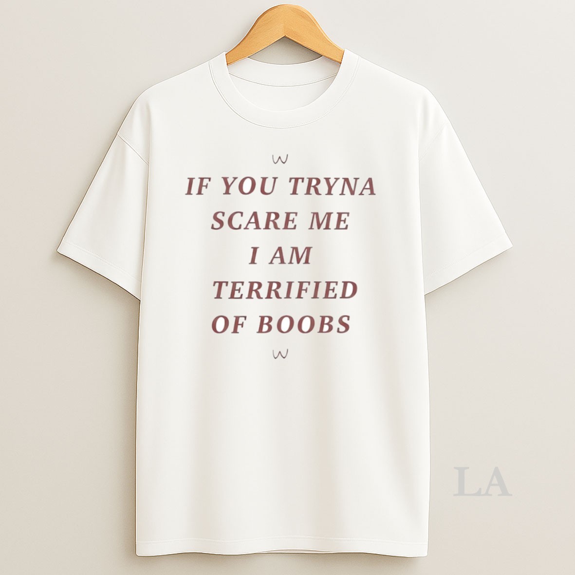 Original If You Tryna Scare Me I Am Terrified Of Boobs Circle Shirt