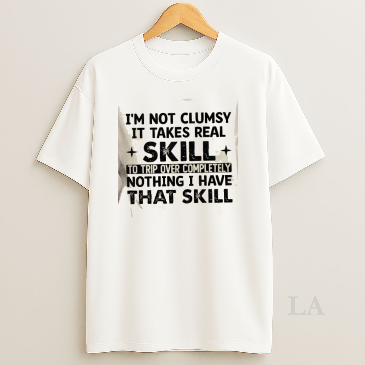 Original Im Not Clumsy It Takes Real Skill To Trip Over Completely Nothing I Have That Skill Quote Shirt